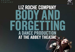 Liz Roche Company  ‘Body and Forgetting’  {@ The Abbey Theatre}